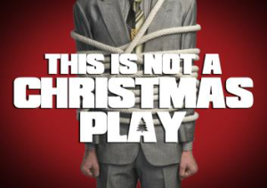 This is not a Christmas Play