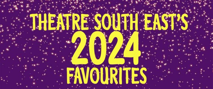 Theatre South East's 2024 Favourites